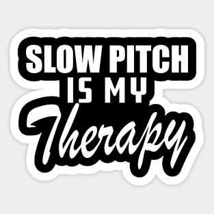 Slow Pitch is my therapy Sticker